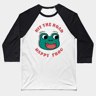 Hit The Road Happy Frog Baseball T-Shirt